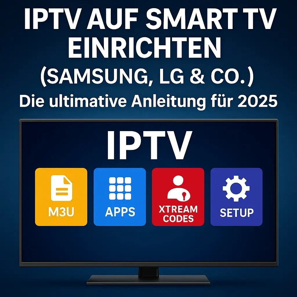 IPTV Smart TV completa 2025 – Informações para Samsung, LG, Android TV com M3U e Xtream